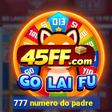 777 numero do padre